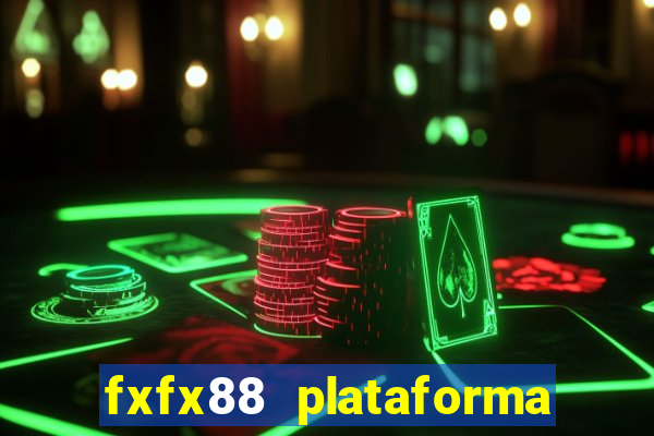 fxfx88 plataforma de jogos